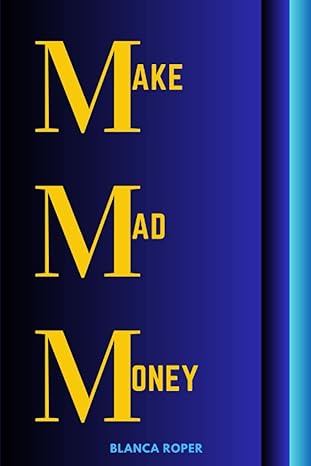 make mad money unlocking your inner entrepreneur 1st edition blanca roper 979-8387941993
