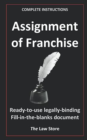assignment of franchise ready to use legally binding fill in the blanks document 1st edition the law store