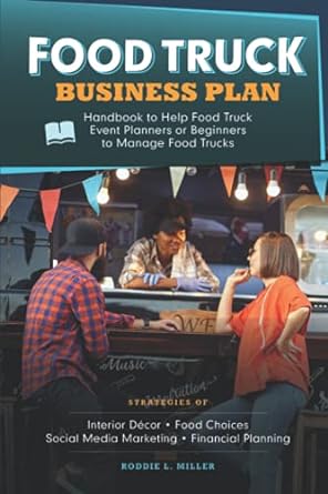 food truck business plan handbook to help food truck event planners or beginners to manage food trucks