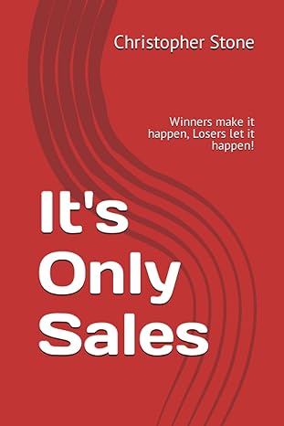 it s only sales winners make it happen losers let it happen 1st edition mr christopher stone ,mr christopher