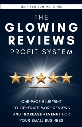 the glowing reviews profit system one page blueprint to generate more reviews and increase revenue for your