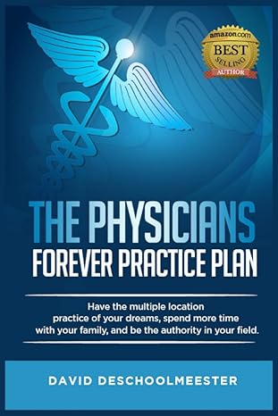the physicians forever practice plan have the multiple location practice of your dreams spend more time with
