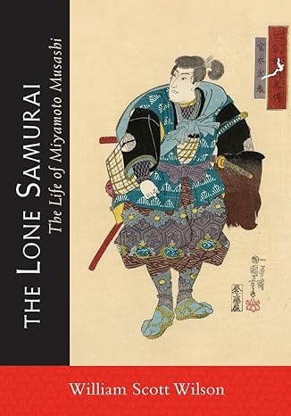 the lone samurai the life of miyamoto musashi 1st edition william scott wilson 1590309871, 978-1590309872