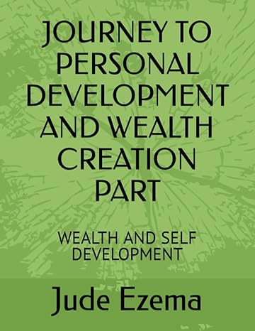 journey to personal development and wealth creation part wealth and self development 1st edition jude ezema