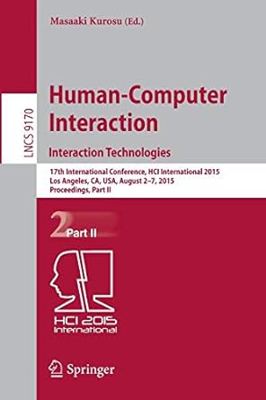 human computer interaction technologies 17th international conference hci international 2015 los angeles ca