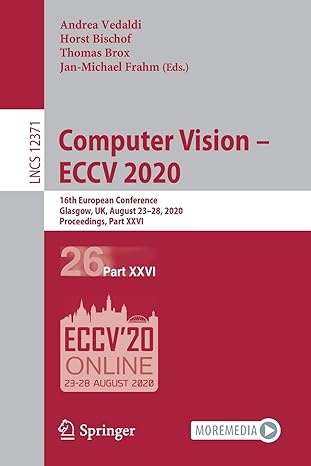 computer vision eccv 2020 16th european conference glasgow uk august 23 28 2020 proceedings part xxvi lncs