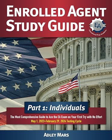enrolled agent study guide part 1 individuals the most comprehensive guide to ace the ea exam on your first
