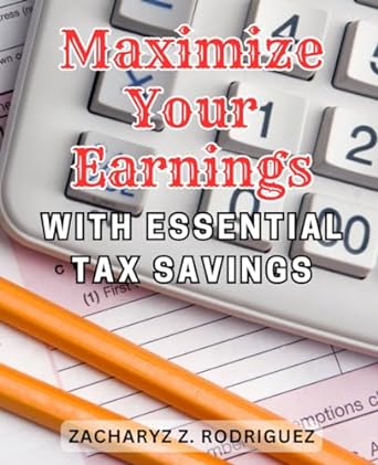 maximize your earnings with essential tax savings boost your income with must know strategies for optimal tax