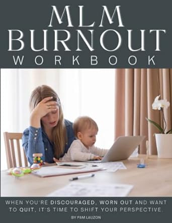 mlm burnout workbook when home based business has left you feeling lost 1st edition pam lauzon 979-8844357947