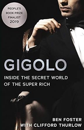 gigolo inside the secret world of the super rich 1st edition ben foster ,clifford thurlow 183901251x,
