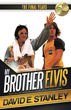my brother elvis the final years 1st edition david e stanley ,nikole edwards 0996666761, 978-0996666763