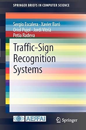 traffic sign recognition systems 1st edition sergio escalera ,xavier baro ,oriol pujol ,jordi vitri  ,petia
