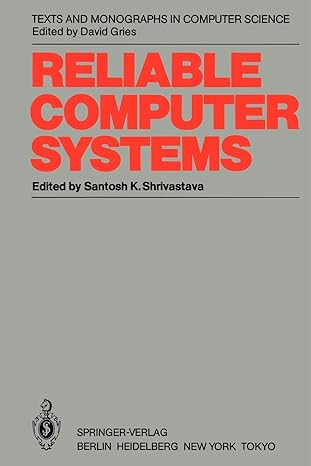 reliable computer systems collected papers of the newcastle reliability project 1st edition santosh k.
