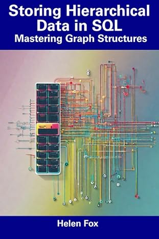 storing hierarchical data in sql mastering graph structures 1st edition helen fox b0cdnm7znb, 979-8856062952