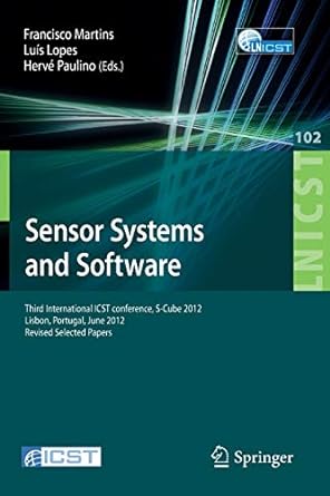sensor systems and software third international icst conference 5 cube 2012 lisbon portugal june 2012 revised