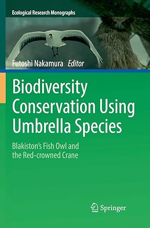 biodiversity conservation using umbrella species blakistons fish owl and the red crowned crane 1st edition