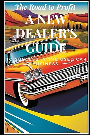 the road to profit a new dealer s guide to success in the used car business 1st edition jt hayden