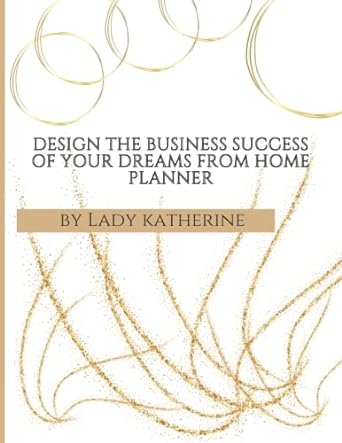 Design The Business Success Of Your Dreams From Home Planner Prompt Guided Working From Home Business Planner For Both Men And Women
