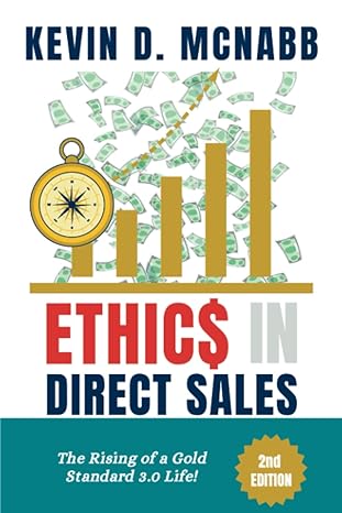 ethics in direct sales the rising of a gold standard 3 0 life 1st edition kevin mcnabb 979-8480368352