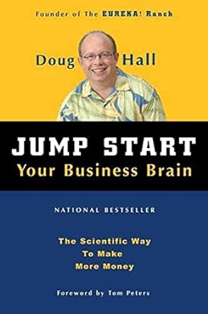 jump start your business brain the scientific way to make more money 1st edition doug hall ,tom peters