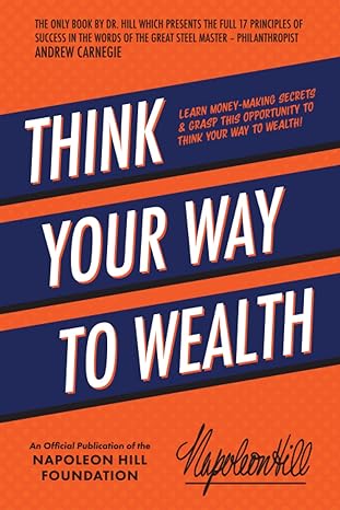 think your way to wealth learn money making secrets and grasp this opportunity to think your way to wealth