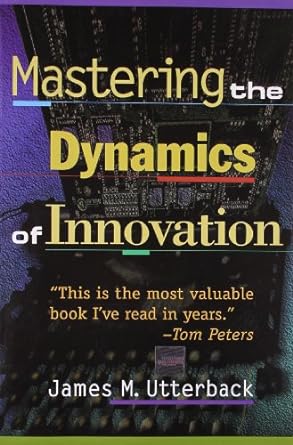 mastering the dynamics of innovation 2nd edition james m. utterback 0875847404, 978-0875847405