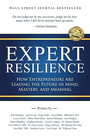 expert resilience how entrepreneurs are leading the future in mind mastery and meaning 1st edition rob
