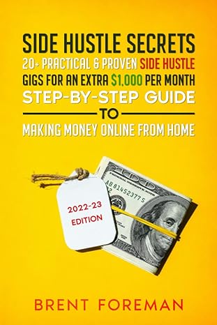 side hustle secrets 20+ practical and proven side hustle gigs for an extra $1 000 per month step by step
