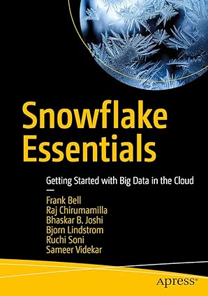snowflake essentials getting started with big data in the cloud 1st edition frank bell ,raj chirumamilla
