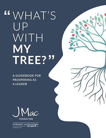 what s up with my tree a guidebook for prospering as a leader 1st edition jennifer mckenna 979-8596296433