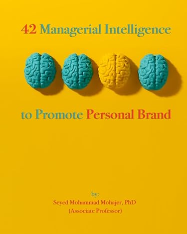 42 managerial intelligence to promote personal brand 1st edition seyed mohammad mohajer 979-8860938632