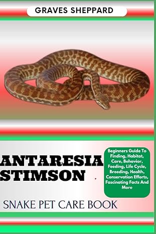 antaresia stimson snake pet care book beginners guide to finding habitat care behavior feeding life cycle