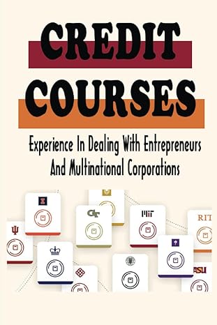 credit courses experience in dealing with entrepreneurs and multinational corporations 1st edition onita