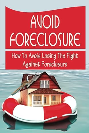 avoid foreclosure how to avoid losing the fight against foreclosure 1st edition argentina pullam b0bd22nqmq,