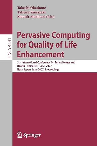 pervasive computing for quality of life enhancement 5th international conference on smart homes and health