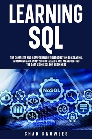 learning sql the complete and comprehensive introduction to creating managing and analyzing databases and