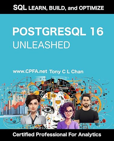postgresql 16 unleashed sql learn build and optimize 1st edition tony cl chan b0cl32plks, 979-8864358825