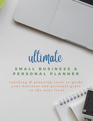 ultimate small business and personal planner coaching and planning tools to guide your business and personal