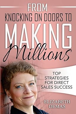 from knocking on doors to making millions top strategies for direct sales success 1st edition elizabeth demas