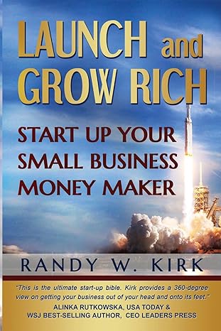 launch and grow rich start up your small business money maker 1st edition randy w kirk ,sah mabalay