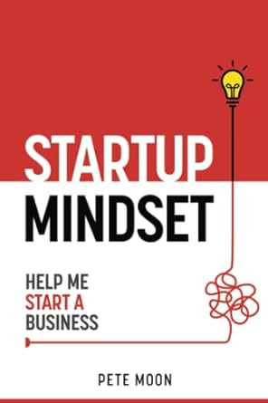 startup mindset help me start a business 10 lessons on how to overcome fear learn the millionaire start up