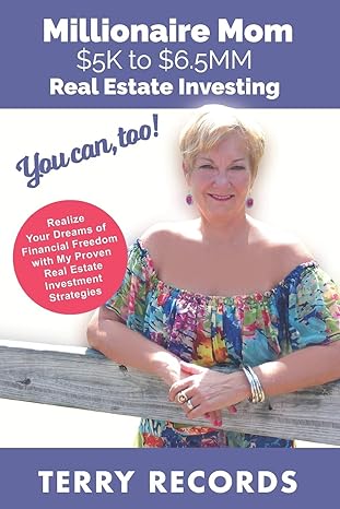 millionaire mom $5k to $6 5mm real estate investing 1st edition terry records 1091671923, 978-1091671928