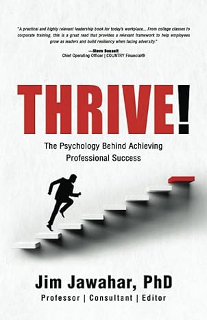 thrive the psychology behind achieving professional success 1st edition jim jawahar, phd 1647046831,