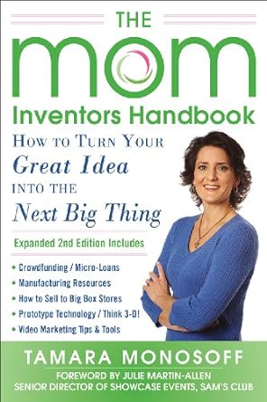 the mom inventors handbook how to turn your great idea into the next big thing revised and expanded 2nd ed