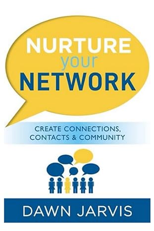 nurture your network create connections contacts and community 1st edition dawn jarvis 979-8428306422