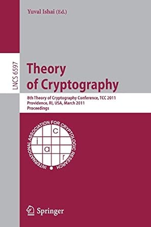 theory of cryptography 8th theory of cryptography conference tcc 2011 providence ri usa march 2011