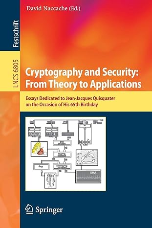 cryptography and security from theory to applications essays dedicated to jean jacques quisquater on the