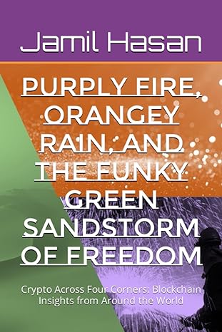purply fire orangey rain and the funky green sandstorm of freedom crypto across four corners blockchain