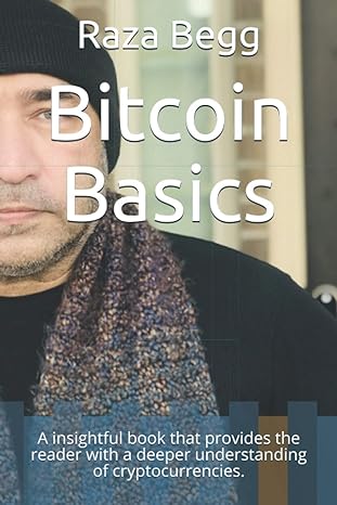 bitcoin basics a insightful book that provides the reader with a deeper understanding of cryptocurrencies 1st