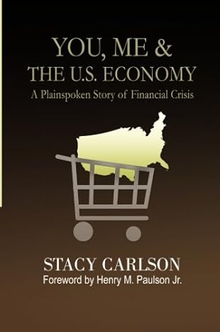 you me and the u s economy a plainspoken story of financial crisis 1st edition stacy carlson ,henry m paulson
